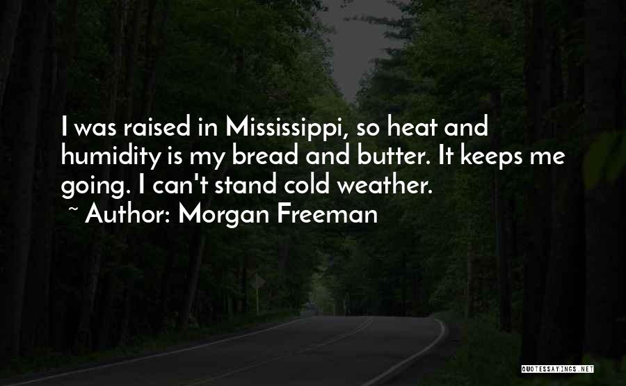 Humidity Quotes By Morgan Freeman