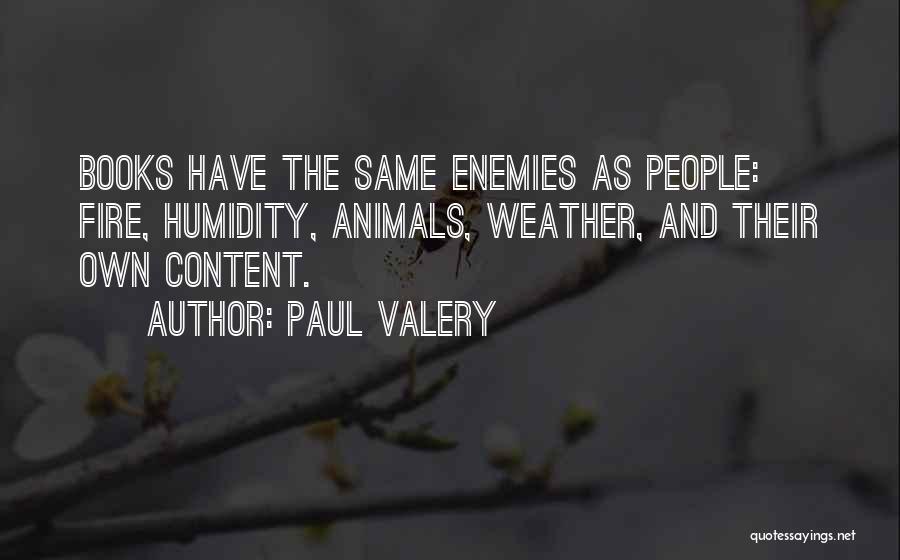 Humidity Quotes By Paul Valery