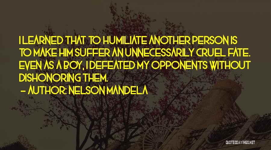 Humiliate Me Quotes By Nelson Mandela