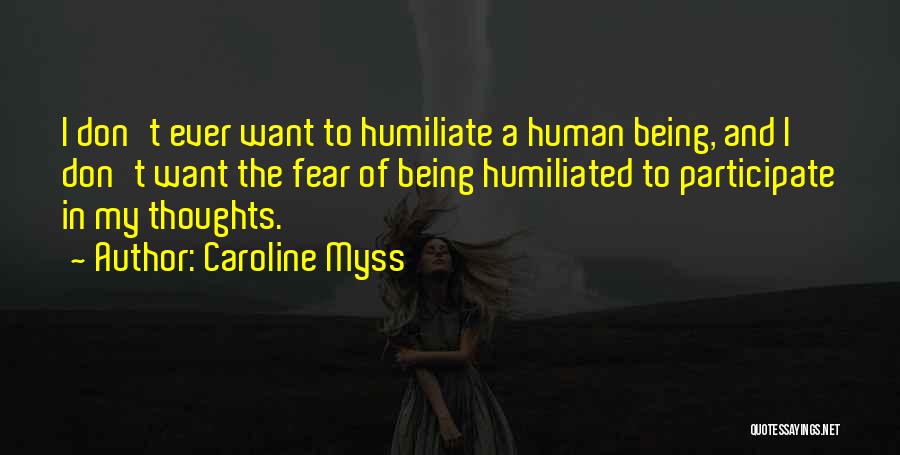 Humiliate Quotes By Caroline Myss