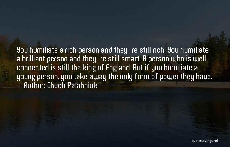 Humiliate Quotes By Chuck Palahniuk