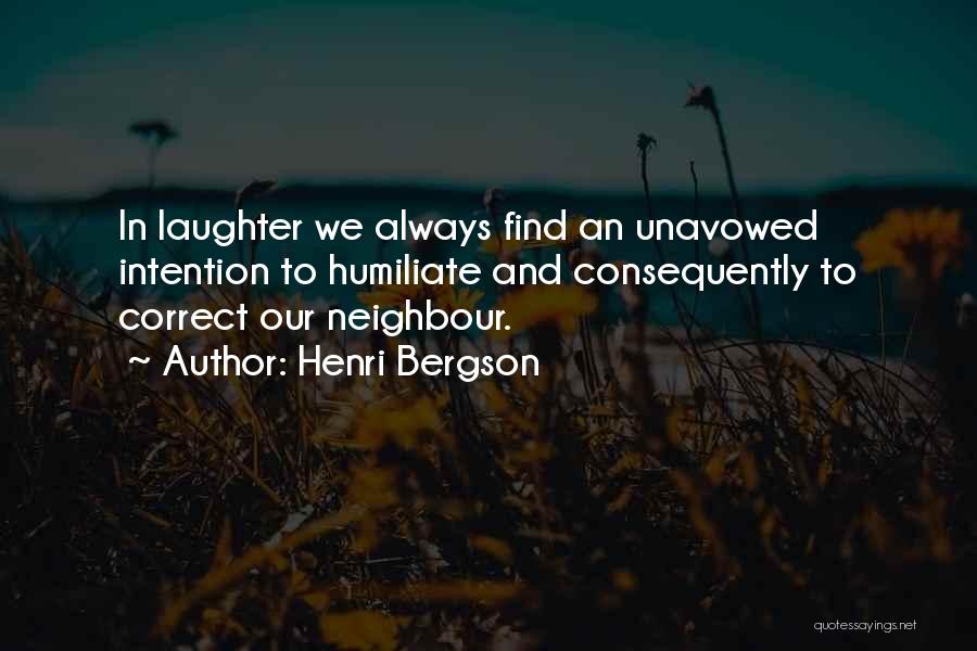 Humiliate Quotes By Henri Bergson