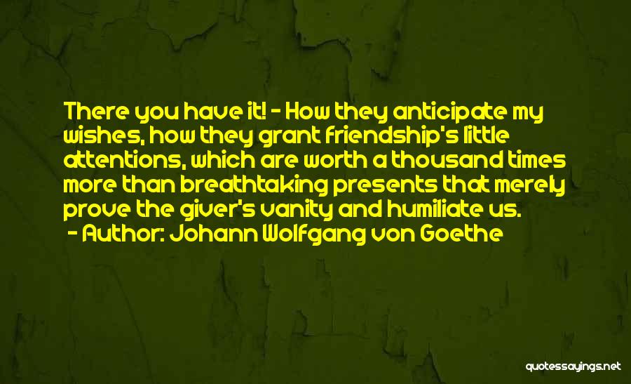 Humiliate Quotes By Johann Wolfgang Von Goethe