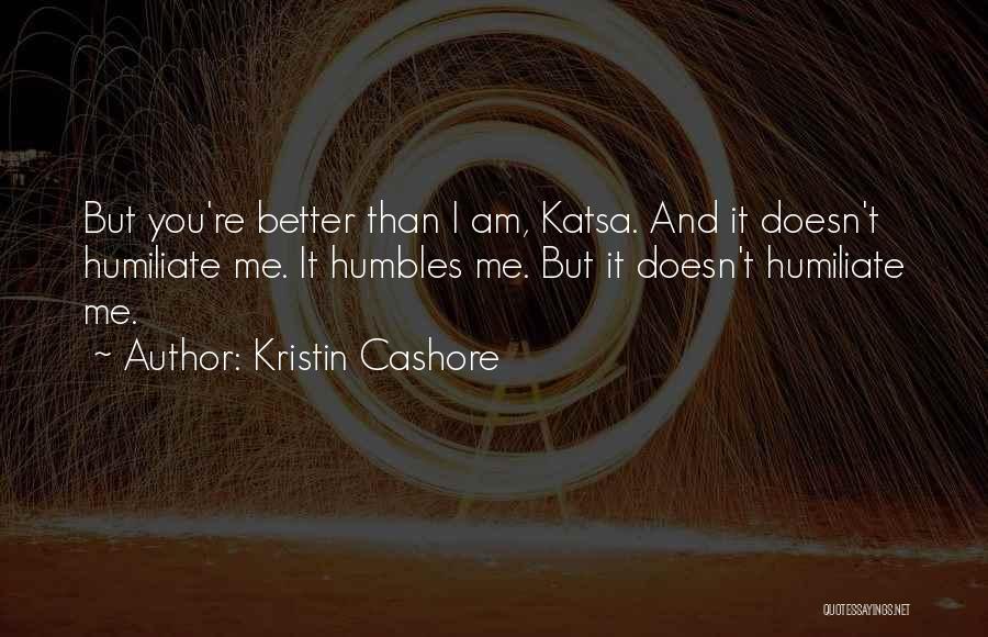 Humiliate Quotes By Kristin Cashore