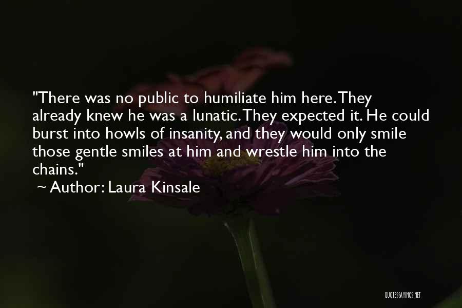 Humiliate Quotes By Laura Kinsale