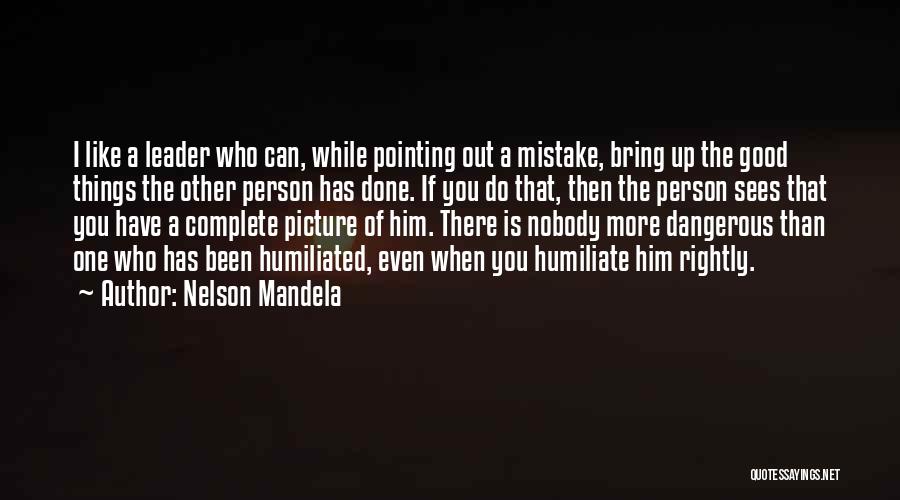 Humiliate Quotes By Nelson Mandela