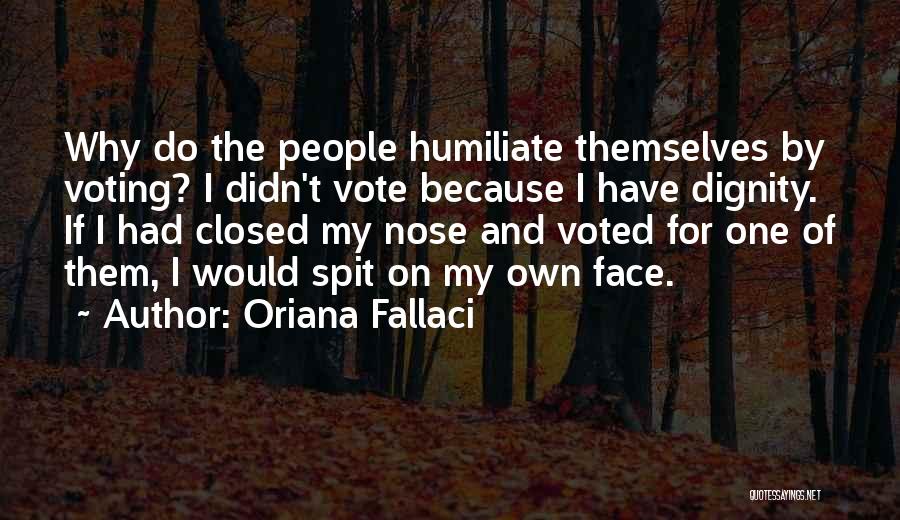 Humiliate Quotes By Oriana Fallaci