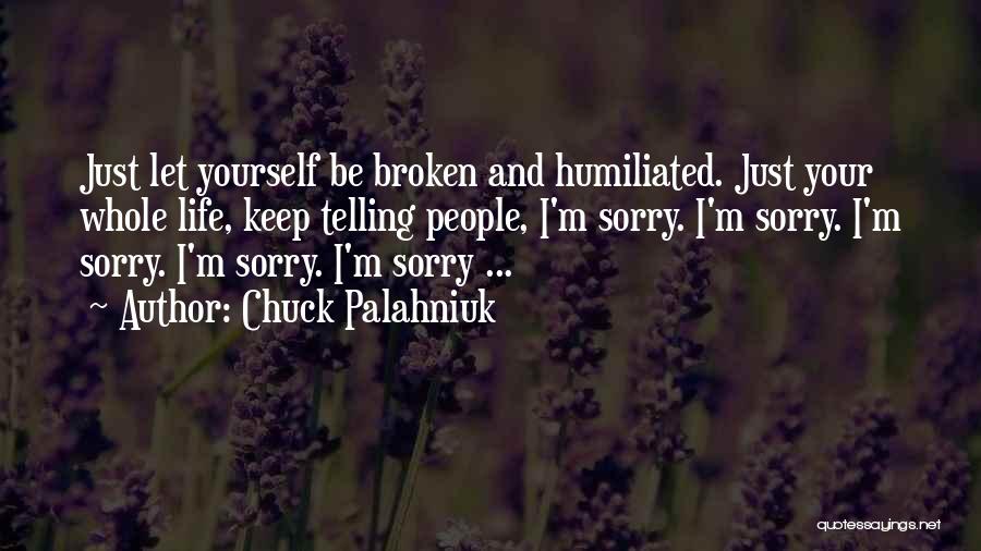 Humiliated Quotes By Chuck Palahniuk