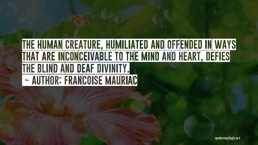 Humiliated Quotes By Francoise Mauriac