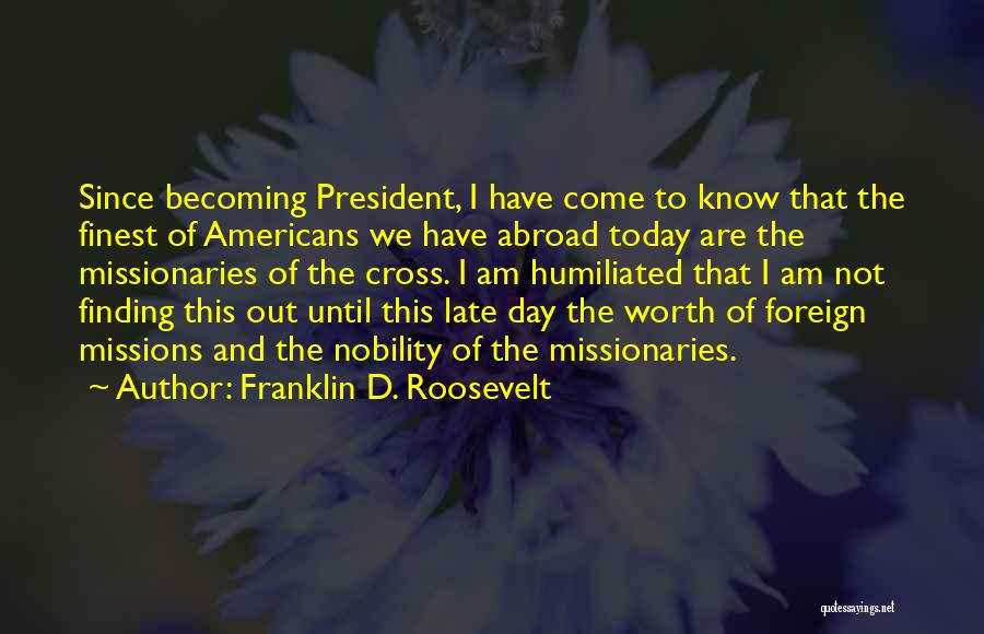 Humiliated Quotes By Franklin D. Roosevelt