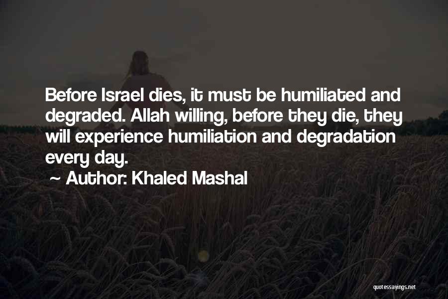 Humiliated Quotes By Khaled Mashal