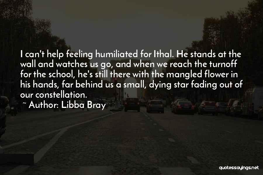 Humiliated Quotes By Libba Bray
