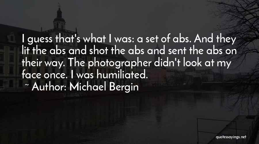 Humiliated Quotes By Michael Bergin