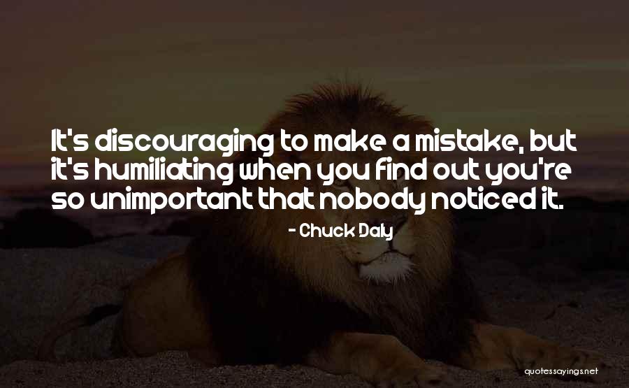 Humiliating Quotes By Chuck Daly Humiliating Quotes By Chuck Daly