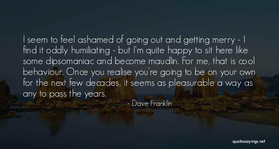 Humiliating Quotes By Dave Franklin