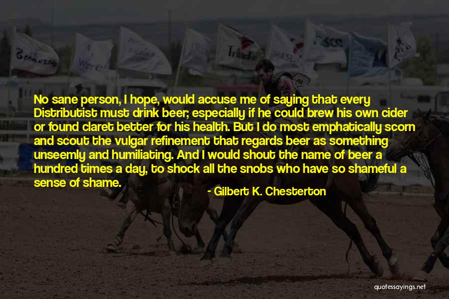 Humiliating Quotes By Gilbert K. Chesterton