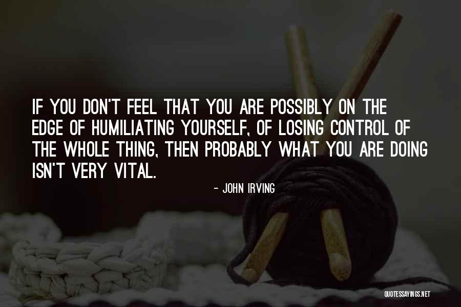 Humiliating Quotes By John Irving