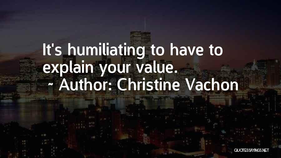 Humiliating Someone Quotes By Christine Vachon