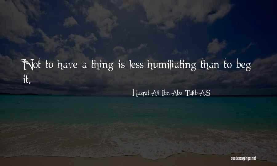 Humiliating Someone Quotes By Hazrat Ali Ibn Abu-Talib A.S