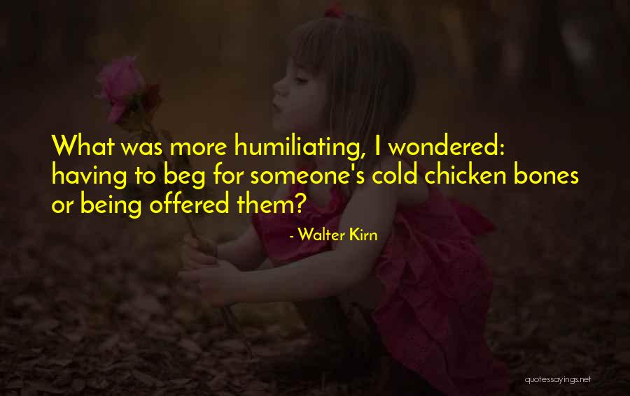 Humiliating Someone Quotes By Walter Kirn