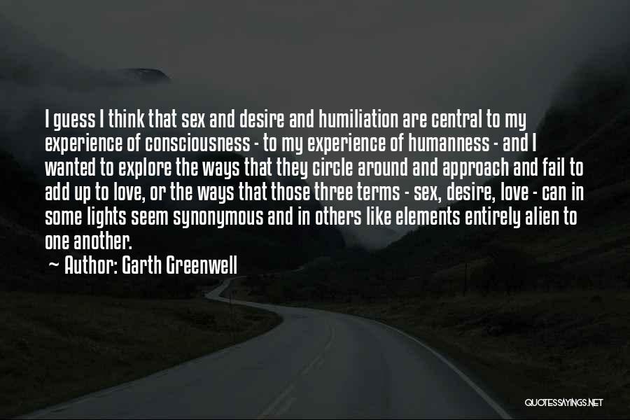 Humiliation In Love Quotes By Garth Greenwell