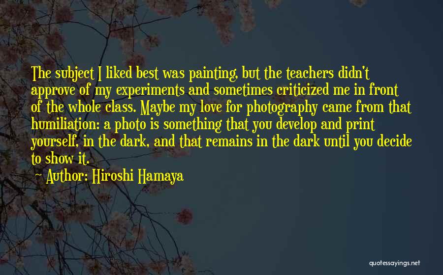 Humiliation In Love Quotes By Hiroshi Hamaya