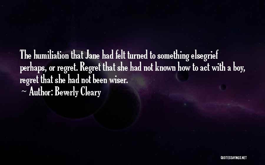 Humiliation Love Quotes By Beverly Cleary