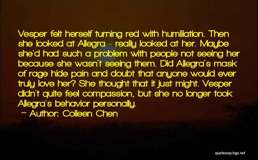 Humiliation Love Quotes By Colleen Chen