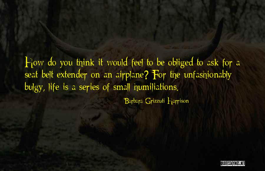 Humiliations Quotes By Barbara Grizzuti Harrison Humiliations Quotes By Barbara Grizzuti Harrison