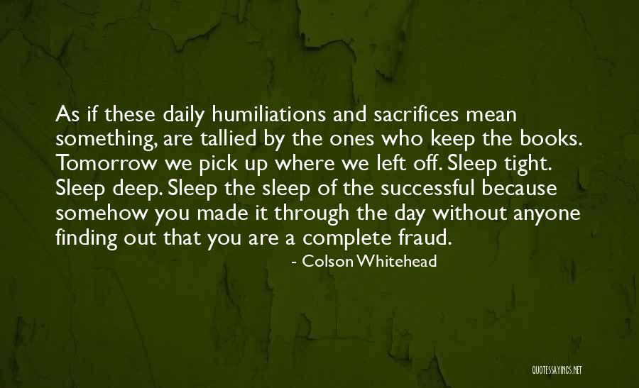 Humiliations Quotes By Colson Whitehead Humiliations Quotes By Colson Whitehead