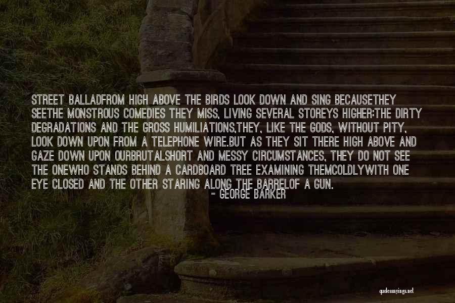 Humiliations Quotes By George Barker Humiliations Quotes By George Barker