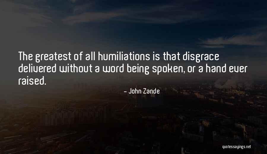 Humiliations Quotes By John Zande Humiliations Quotes By John Zande