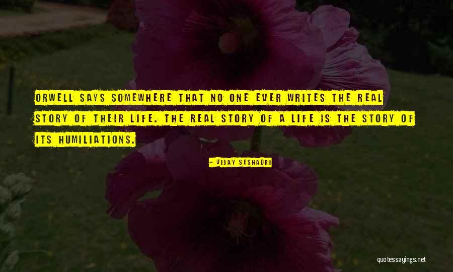 Humiliations Quotes By Vijay Seshadri Humiliations Quotes By Vijay Seshadri
