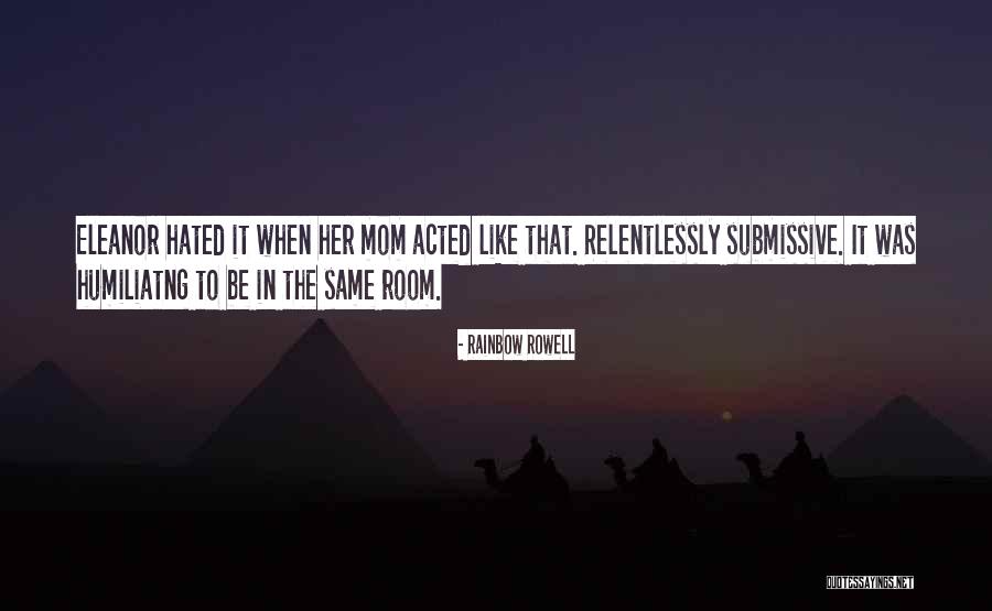 Humiliatng Quotes By Rainbow Rowell Humiliatng Quotes By Rainbow Rowell