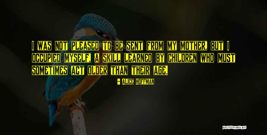 Humiliez Quotes By Alice Hoffman Humiliez Quotes By Alice Hoffman