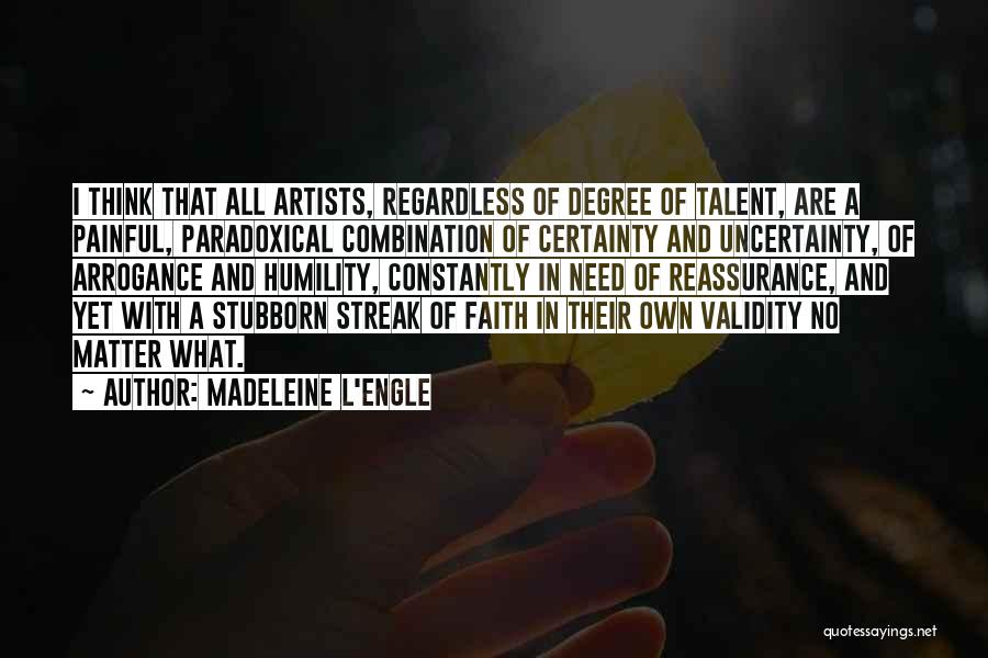 Humility And Arrogance Quotes By Madeleine L'Engle