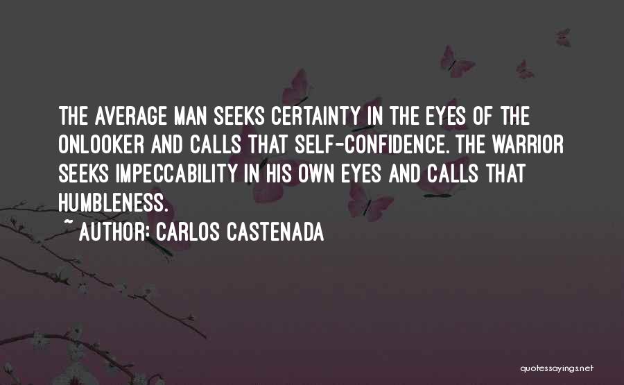 Humility And Confidence Quotes By Carlos Castenada