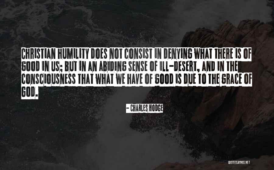 Humility And Grace Quotes By Charles Hodge Humility And Grace Quotes By Charles Hodge