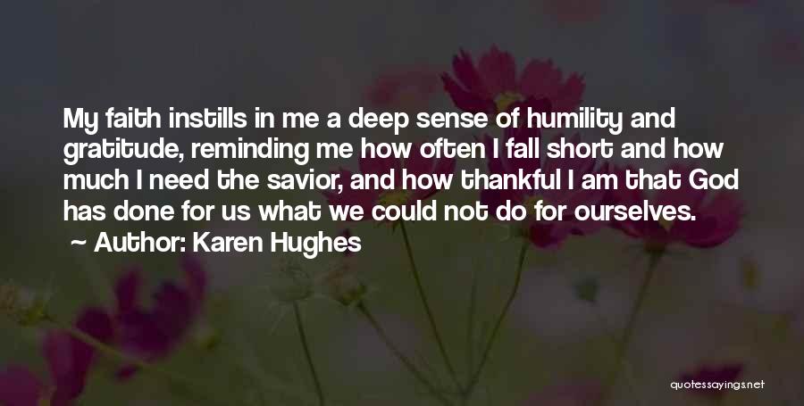 Humility And Gratitude Quotes By Karen Hughes