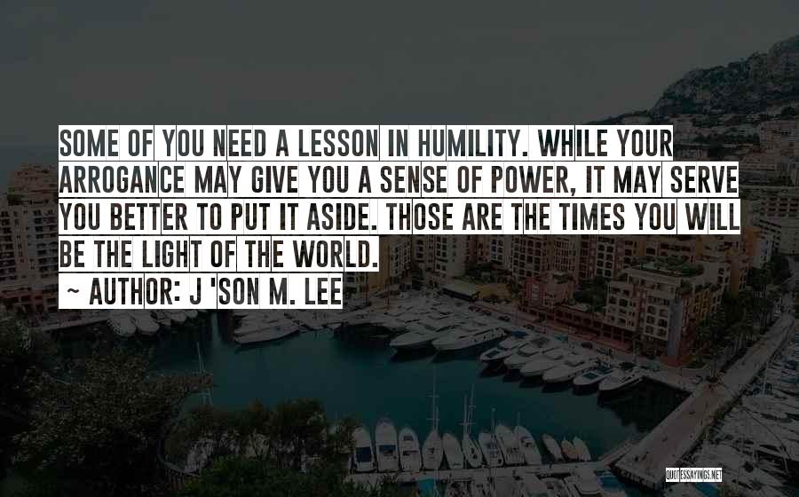 Humility And Humbleness Quotes By J 'son M. Lee