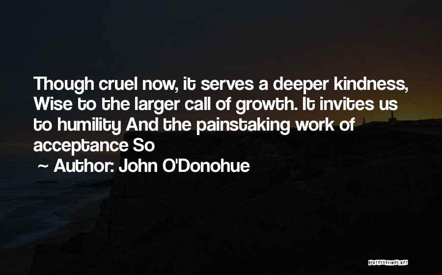 Humility And Kindness Quotes By John O'Donohue