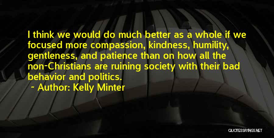 Humility And Kindness Quotes By Kelly Minter