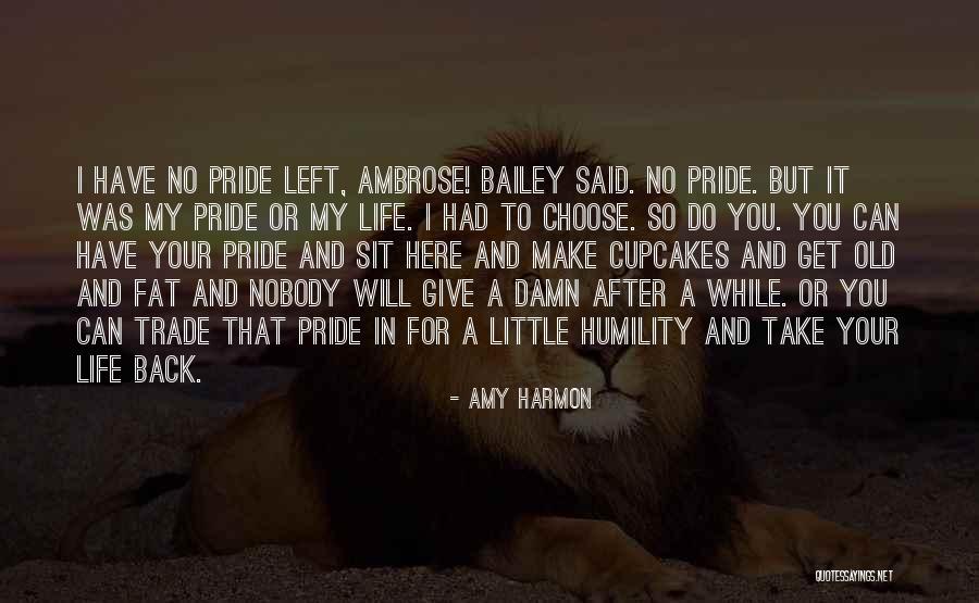 Humility And Pride Quotes By Amy Harmon