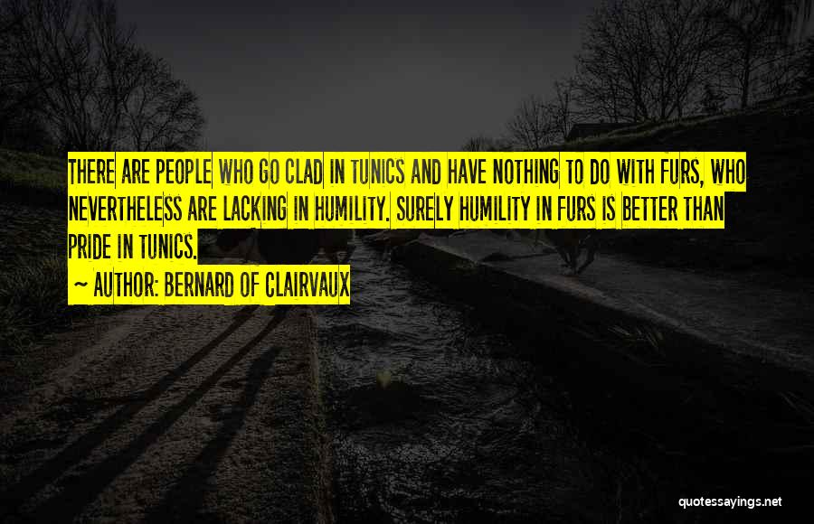 Humility And Pride Quotes By Bernard Of Clairvaux