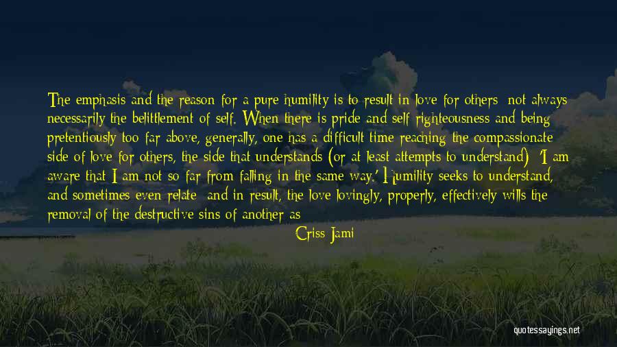 Humility And Pride Quotes By Criss Jami