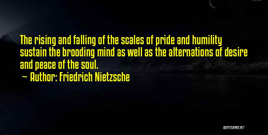 Humility And Pride Quotes By Friedrich Nietzsche