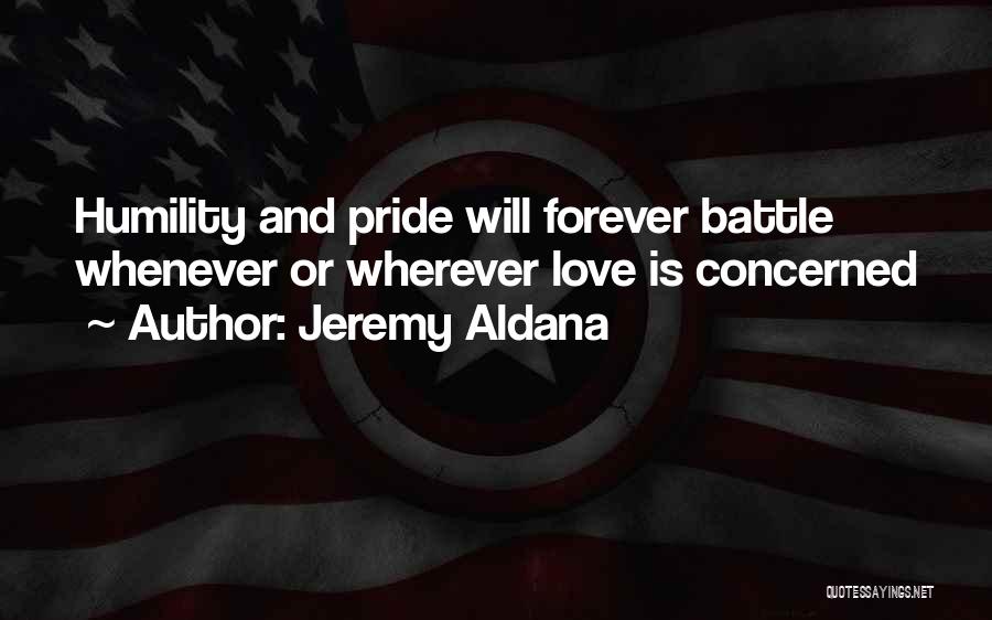 Humility And Pride Quotes By Jeremy Aldana