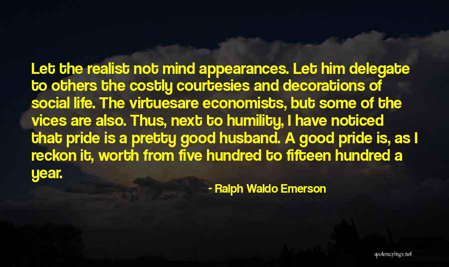 Humility And Pride Quotes By Ralph Waldo Emerson