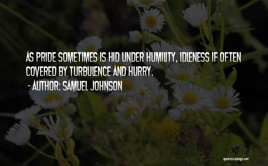 Humility And Pride Quotes By Samuel Johnson