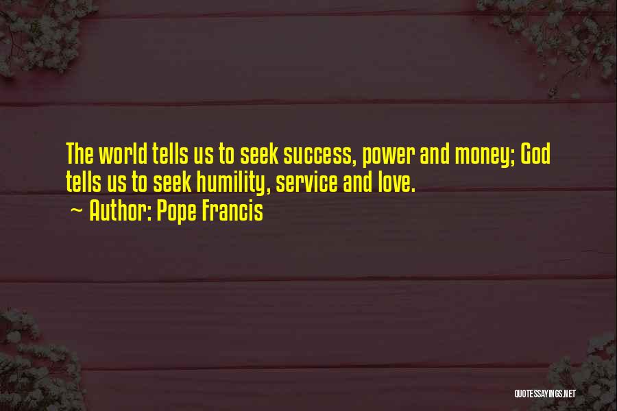 Humility And Service Quotes By Pope Francis